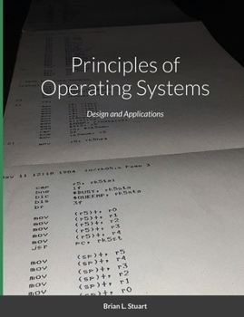 Paperback Principles of Operating Systems: Design and Applications Book