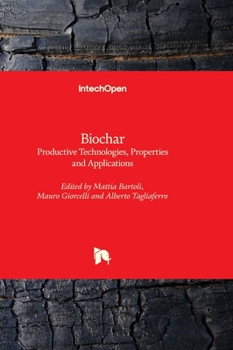 Hardcover Biochar - Productive Technologies, Properties and Applications Book