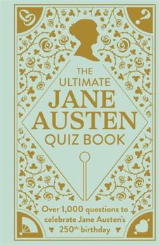 The Ultimate Jane Austen Quiz Book
