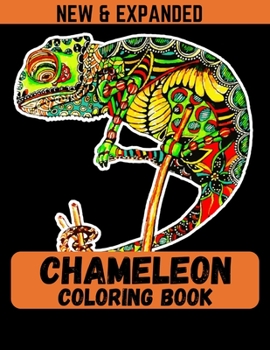 Chameleon Coloring Book (New & Expanded): Coloring Book For Adult Coloring Book with 38 Unique Pages to Color on Chameleons.