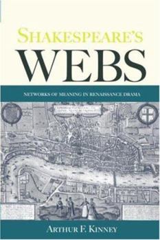 Hardcover Shakespeare's Webs: Networks of Meaning in Renaissance Drama Book