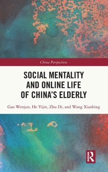 Hardcover Social Mentality and Online Life of China's Elderly Book