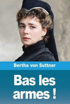 Bas les armes ! (French Edition)