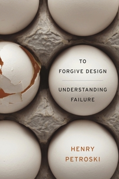 Paperback To Forgive Design: Understanding Failure Book