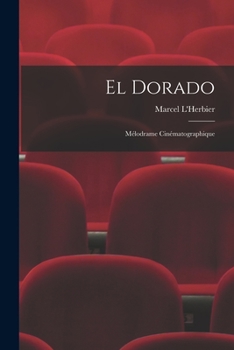 Paperback El Dorado: Mélodrame Cinématographique [French] Book