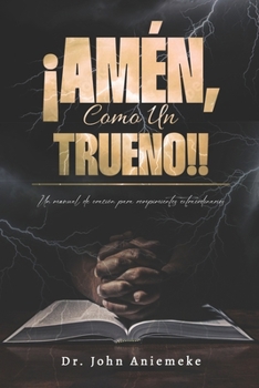 Paperback ¡Amén, Como Un Trueno!!: Un manual de oración para rompimientos extraordinarios [Spanish] Book