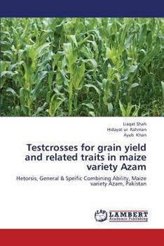 Paperback Testcrosses for Grain Yield and Related Traits in Maize Variety Azam Book