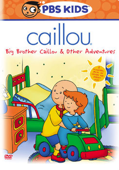 Caillou: Big Brother Caillou & Other Adventures