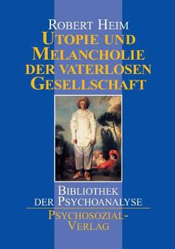Paperback Utopie und Melancholie der vaterlosen Gesellschaft [German] Book