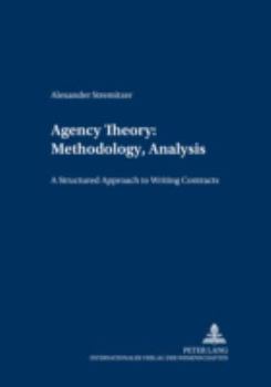 Paperback Agency Theory: Methodology, Analysis: A Structured Approach to Writing Contracts Book
