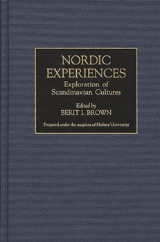 Nordic Experiences: Exploration of Scandinavian Cultures (Contributions to the Study of World Literature)