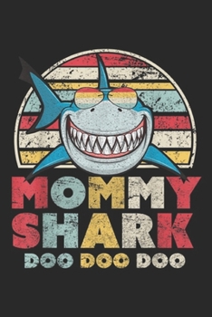 Paperback Mommy Shark Doo Doo Doo: Mommy Shark. Doo Doo Doo. Journal/Notebook Blank Lined Ruled 6x9 100 Pages Book