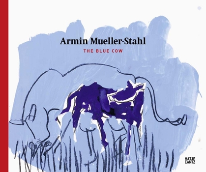 Hardcover Armin Mueller-Stahl: The Blue Cow Book
