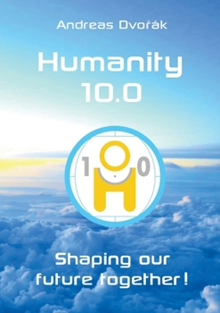 Paperback Humanity 10.0: Shaping our future together! Book