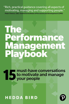 The Performance Management Playbook: 15 Must-Have Conversations to Motivate and Manage Your People