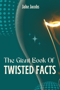 Paperback The Giant Book of Twisted Facts Book