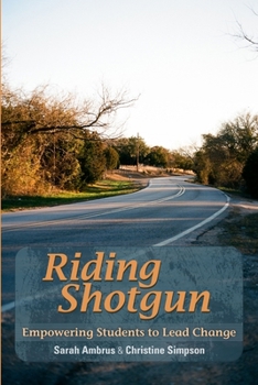 Paperback Riding Shotgun: Empowering Students to Lead Change Book