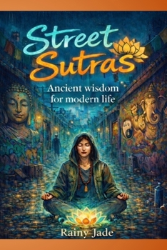 Paperback Street Sutras: Ancient Wisdom for Modern Life Book