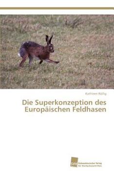 Paperback Die Superkonzeption des Europäischen Feldhasen [German] Book
