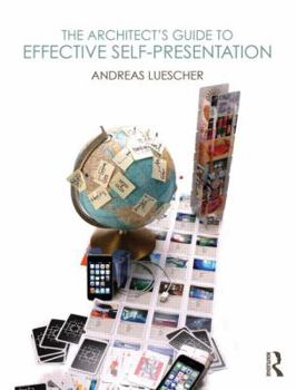 Paperback The Architect's Guide to Effective Self-Presentation Book