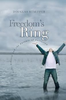 Freedom's Ring: Life, Liberty and the Pursuit of Salvation
