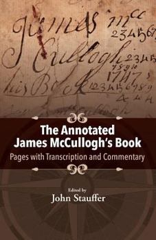 Paperback The Annotated James McCullogh's Book: Pages with Transcription and Commentary Book