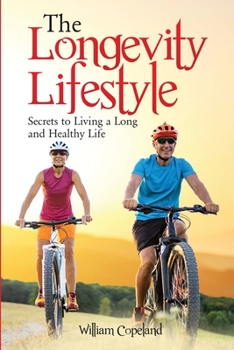 Paperback The Longevity Lifestyle: Secrets to Living a Long and Healthy Life Book