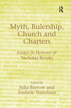 Paperback Myth, Rulership, Church and Charters: Essays in Honour of Nicholas Brooks Book