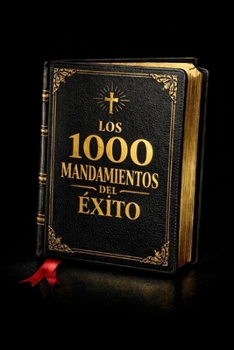 Paperback Los 1000 Mandamietos del Éxito. [Spanish] Book
