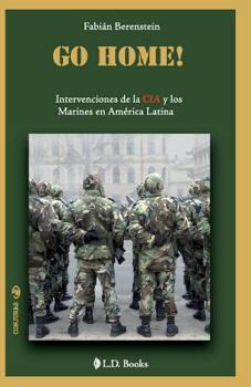 Paperback Go home: Intervenciones de la CIA y los Marines en America Latina [Spanish] Book