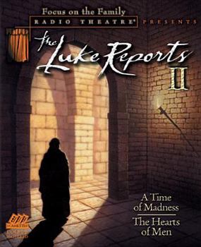 The Luke Reports II: A Time of Madness/The Hearts of Men