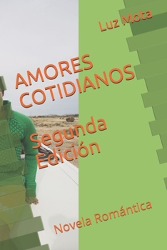 Paperback Amores Cotidianos: Novela Romántica [Spanish] Book