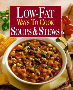 Spiral-bound Low-Fat Ways to Cook Soups & Stews Book