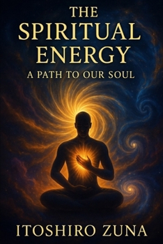 Paperback The Spiritual Energy: A Path to Our Soul Book