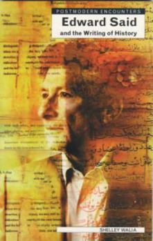 Edward Said and the Writing of History - Book  of the Postmodern Encounters