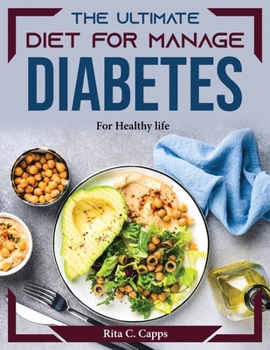 The Ultimate Diet for Manage Diabetes: For Healthy life