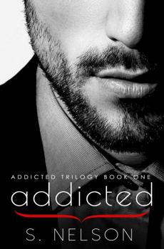 Addicted - Book #1 of the Addicted Trilogy