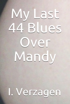 Paperback My Last 44 Blues Over Mandy Book