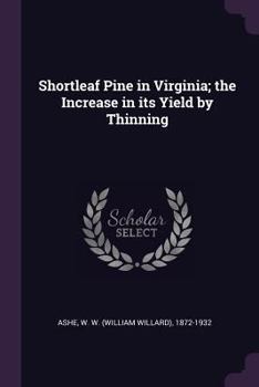 Paperback Shortleaf Pine in Virginia; the Increase in its Yield by Thinning Book