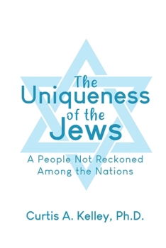 Paperback The Uniqueness of the Jews: A People Not Reckoned Among the Nations Book