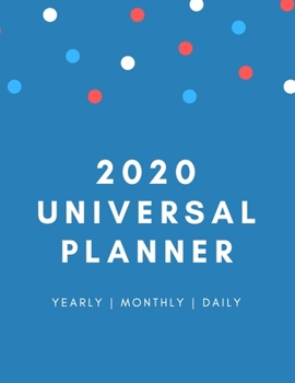 Paperback 2020 Universal Planner: Yearly Monthly and Daily Calendar Notebook for Scheduling and Organization Book