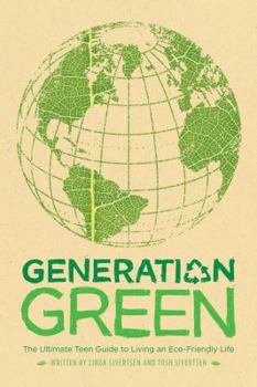 Paperback Generation Green: The Ultimate Teen Guide to Living an Eco-Friendly Life Book