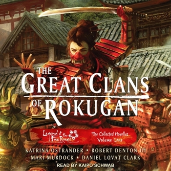 The Great Clans of Rokugan: Legend of the Five Rings: The Collected Novellas, Vol. 1