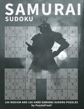 Paperback Samurai Sudoku Puzzle Books 1 - Medium And Hard: Samurai Multi Sudoku Book For Adults. 200 Samurai Multi Sudoku Puzzles, 100 Medium And 100 Hard. One Book