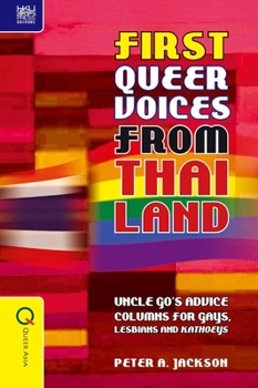 Hardcover First Queer Voices from Thailand: Uncle Go's Advice Columns for Gays, Lesbians and Kathoeys Book