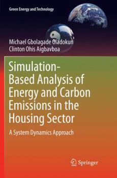 Paperback Simulation-Based Analysis of Energy and Carbon Emissions in the Housing Sector: A System Dynamics Approach Book