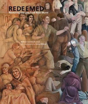 Hardcover Redeemed: Restoring the Lost Fred Ross Mural Book