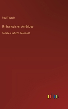 Hardcover Un français en Amérique: Yankees, Indiens, Mormons [French] Book