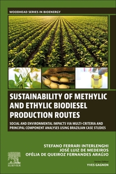Sustainability of Methylic and Ethylic Biodiesel Production Routes: Social and Environmental Impacts via Multi-criteria and Principal Component ... Case Studies