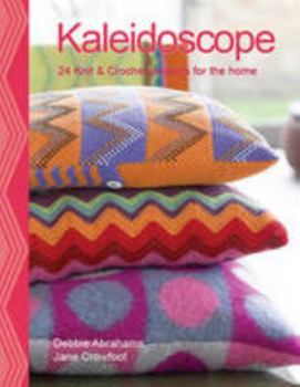 Hardcover Kaleidoscope: Colours, Patterns and Textures to Knit and Crochet for the Home Book